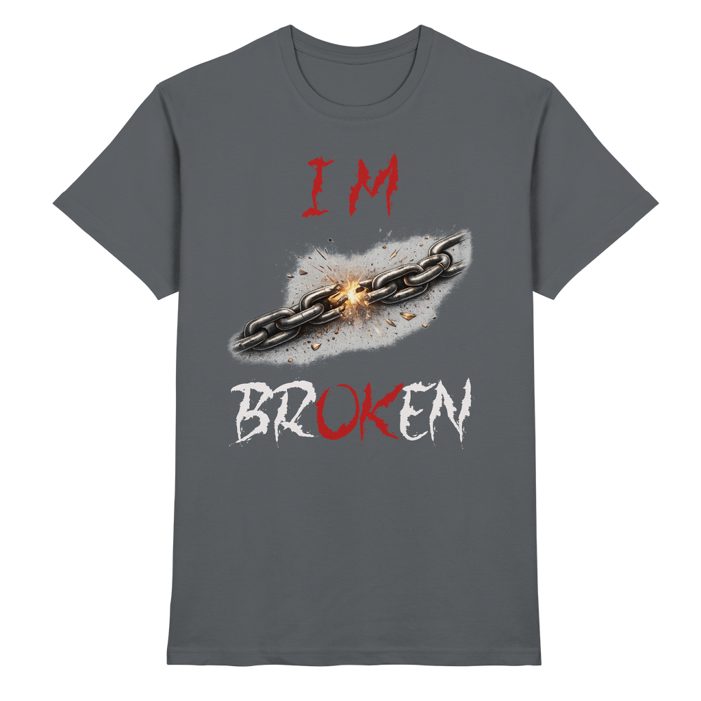 I´M Broken Chain - Premium Shirt