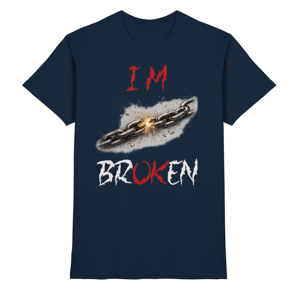 I´M Broken Chain - Premium Shirt