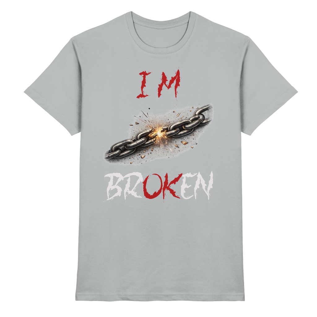 I´M Broken Chain - Premium Shirt