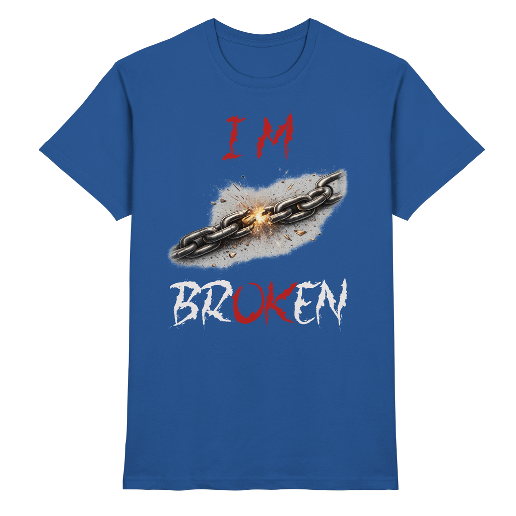 I´M Broken Chain - Premium Shirt