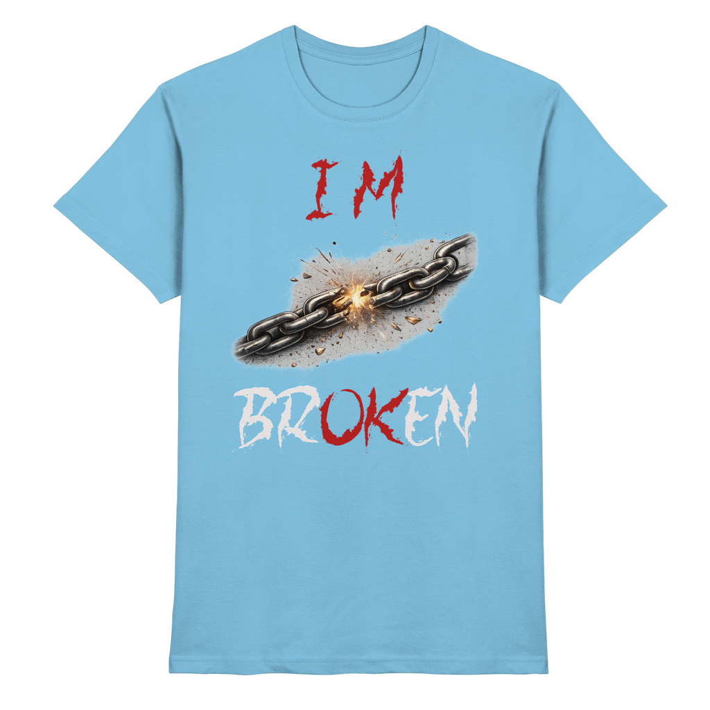 I´M Broken Chain - Premium Shirt