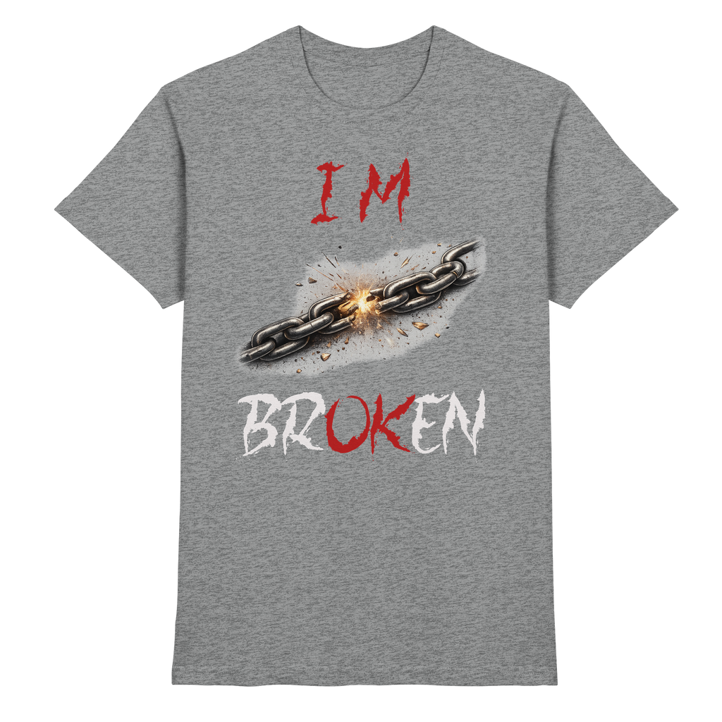 I´M Broken Chain - Premium Shirt